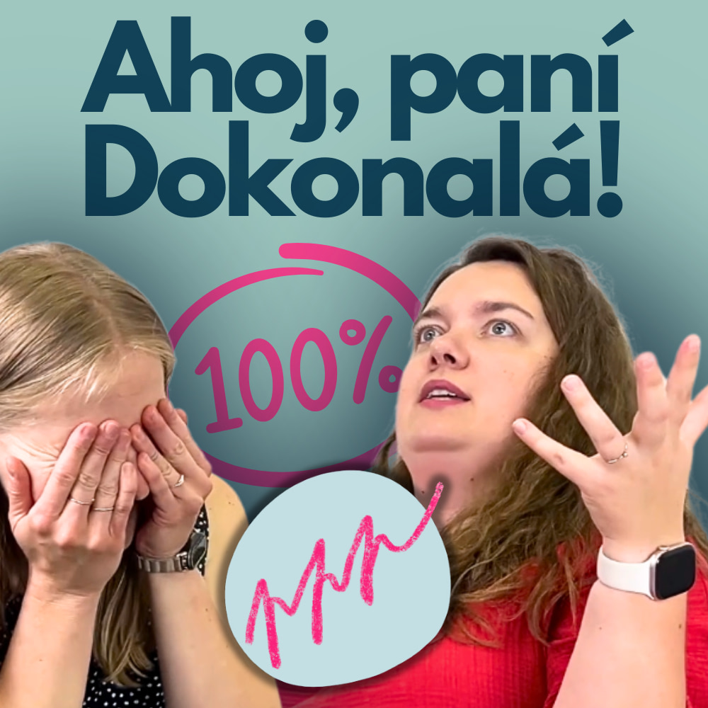 Kateřina Benáčková a Gabika Mihaličková v Přiměřeně perfektním podcastu "Ahoj,paní Dokonalá!"